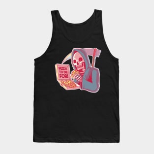 Pizza to Die For! Tank Top